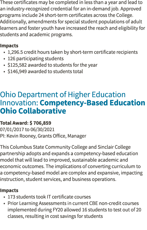 These certificates may be completed in less than a year and lead to an industry-recognized credential for an in-deman   