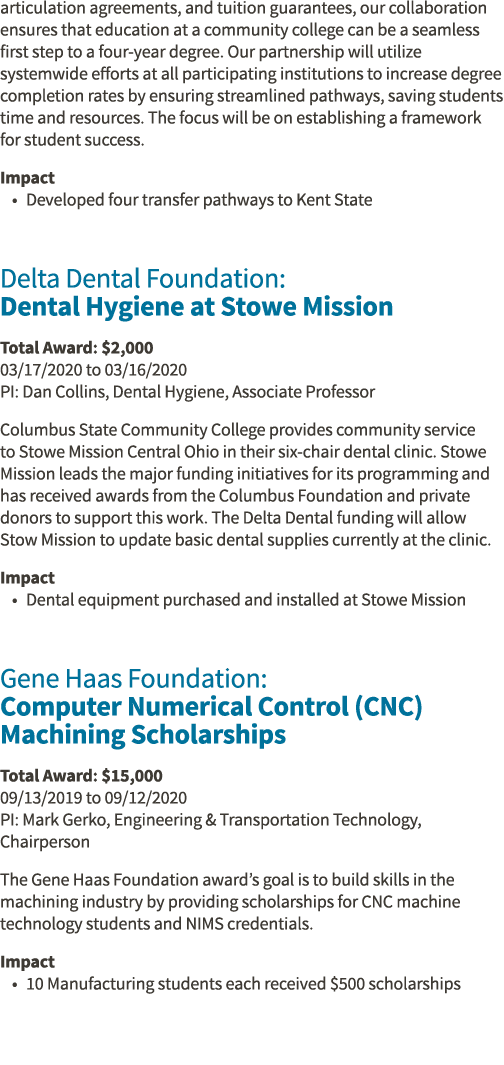 articulation agreements, and tuition guarantees, our collaboration ensures that education at a community college can    