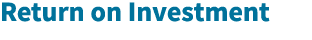 Return on Investment