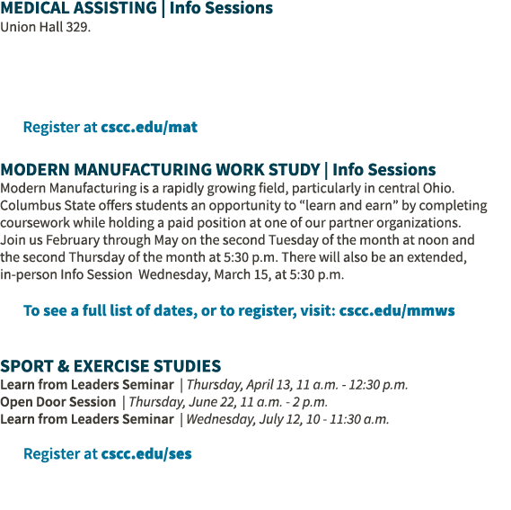 Medical Assisting | Info Sessions Union Hall 329. Register at cscc.edu/mat Modern Manufacturing Work Study | Info Ses...
