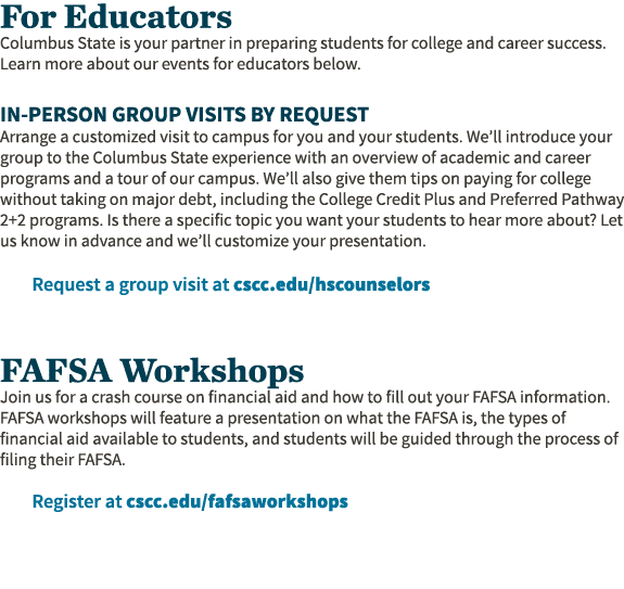 For Educators Columbus State is your partner in preparing students for college and career success. Learn more about o...