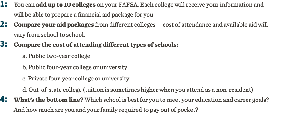 1: You can add up to 10 colleges on your FAFSA  Each college will receive your information and   will be able to prep   