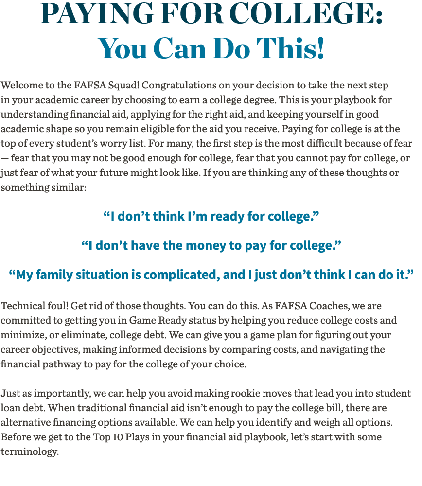 Paying for College: You Can Do This  Welcome to the FAFSA Squad  Congratulations on your decision to take the next st   