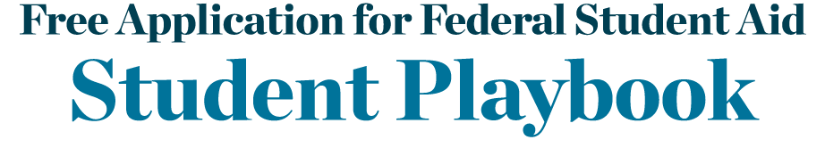 Free Application for Federal Student Aid Student Playbook 