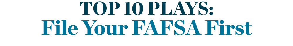 Top 10 Plays: File Your FAFSA First 
