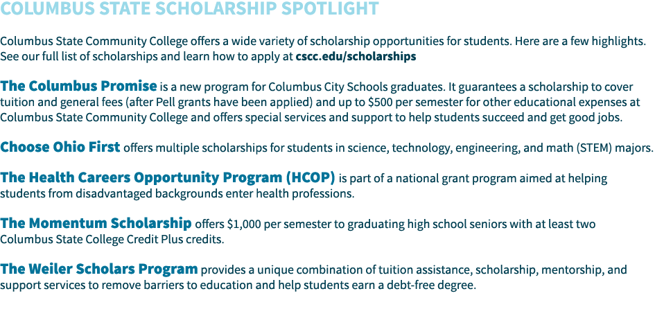 Columbus State Scholarship Spotlight Columbus State Community College offers a wide variety of scholarship opportunit   